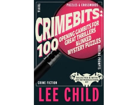 Livro CrimeBits 100 Opening Gambits for Great Thrillers de Lee Child #1 New York Times Bestsel e Luca Veste (Inglês - Capa Dura)
