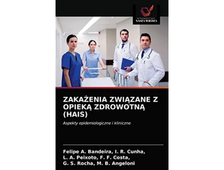 Livro ZAKAZENIA ZWIAZANE Z OPIEKA ZDROWOTNA (HAIS) de I. R. Cunha ( Inglês )
