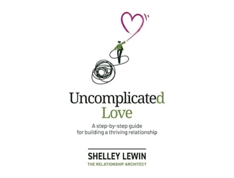 Livro Uncomplicated Love A step-by-step guide for building a thriving relationship de Shelley Lewin (Inglês)