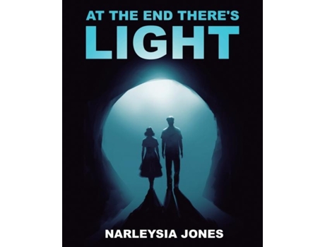 Livro At The End Theres Light De Jones, Narleysia Et Al. (inglês)