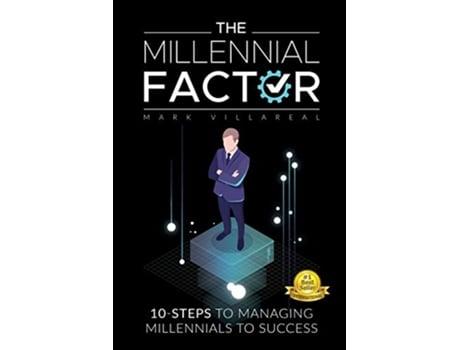 Livro The Millennial Factor 10Steps to Managing Millennials to Success de Mark Villareal (Inglês)