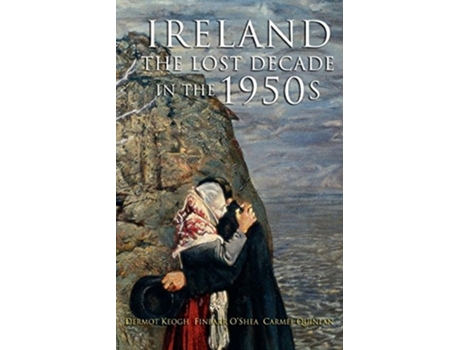 Livro The Lost Decade: Ireland in the 1950s de Dermot Keogh ( Inglês )