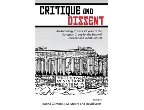 Livro Critique and Dissent: An Anthology to Mark 40 Years of the European Group for the Study of Deviance and Social Control de Joanna Gilmore (Inglês)