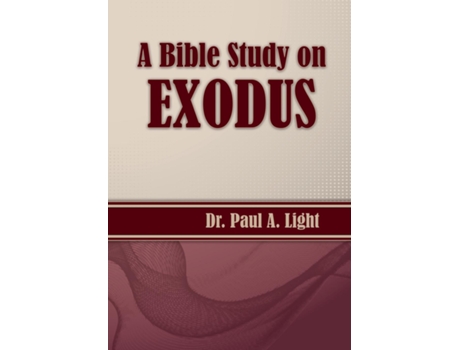 Livro A Bible Study On Exodus De Paul A Light (inglês)
