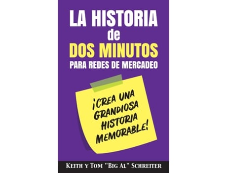 Livro La Historia De Dos Minutos Para Redes De Mercadeo ¡crea Una Grandiosa Historia Memorable! De Schreiter, Keith Et Al. (inglês)