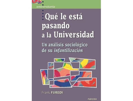 Livro Que Le Esta Pasando A La Universidad de Frank Furedi