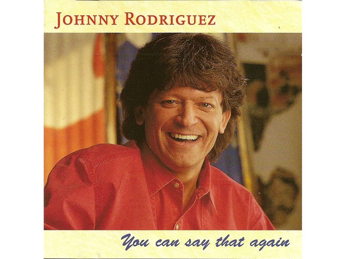 CD Johnny Rodriguez - You Can Say That Again