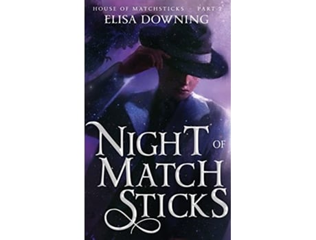 Livro Night Of Matchsticks De Elisa Downing (inglês - Capa Dura)