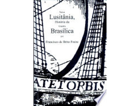 Livro NOVA LUSITANIA, HISTORIA DA GUERRA BRASILICA de FREIRE, FRANCISCO DE BRITO (Português do Brasil)