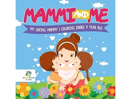 Livro Mammi And Me My Loving Mommy Coloring Books 4 Year Old De Educando Kids (inglês)
