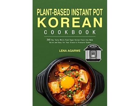 Livro PlantBased Instant Pot Korean Cookbook de Lena Agarwe (Inglês)