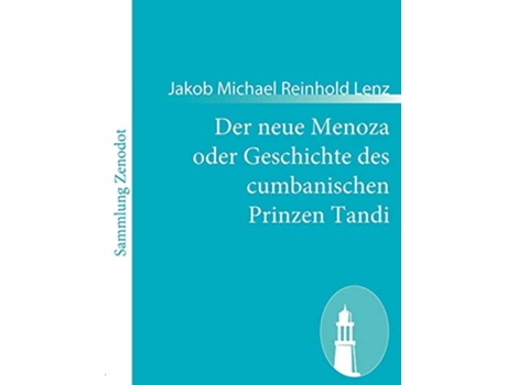 Livro Der neue Menoza oder Geschichte des cumbanischen Prinzen Tandi Eine Komödie German Edition de Jakob Michael Reinhold Lenz (Alemão)