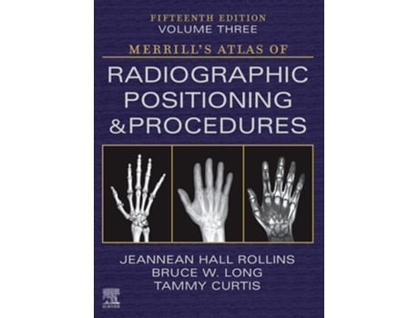 Livro Merrills Atlas Of Radiographic Positioning And Procedures - Volume 3 De R Fasrt Faeirs E Tammy Curtis Phd Rt (inglês - Capa Dura)