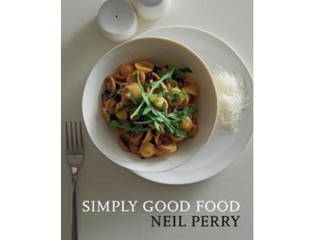 Livro Simply Good Food de Neil Perry (Inglês)