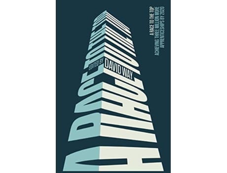 Livro A Race to the Top Achieving Three Million More Apprenticeships by 2020 de David Way (Inglês)