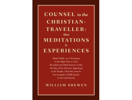 Livro Counsel to the Christian-Traveller also Meditations amp Experiences de William Shewen (Inglês)