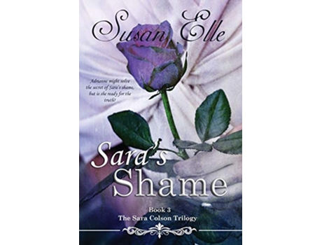 Livro Saras Shame The Sara Colson Trilogy de Susan Elle (Inglês)