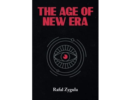 Livro The Age Of New Era Discovering The Power To Shape The Future De Rafal Zygula (inglês)