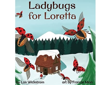 Livro Ladybugs For Loretta De Lois Wickstrom (inglês - Capa Dura)