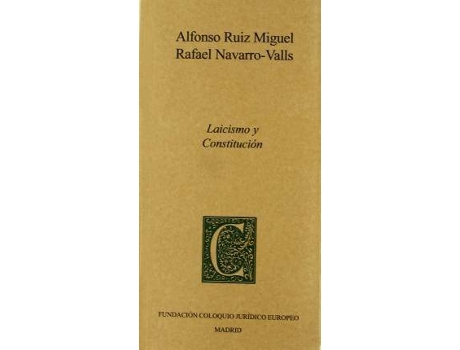 Livro Laicismo y constitución de Rafael Navarro Valls, Alfonso Ruiz Miguel (Espanhol)