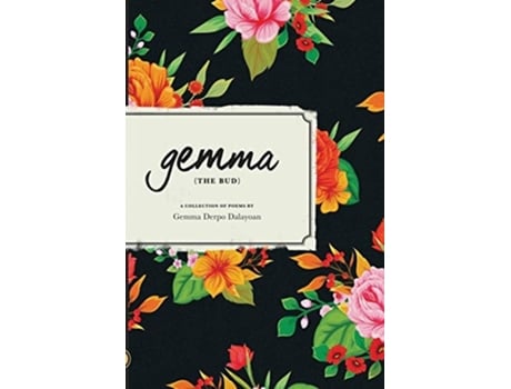 Livro Quotgemmaquot The Bud A Collection Of Poems De Gemma Derpo Dalayoan (inglês)