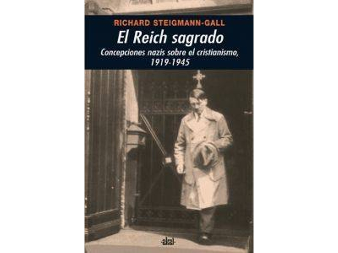 Livro Reich SagradoConcepciones Nazis Sobre Cristianismo 1919-1945 de Richard Steigmann-Gall (Espanhol)
