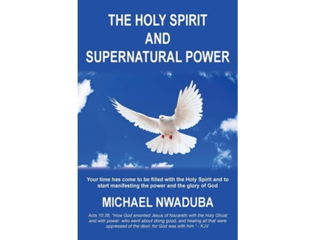Livro The Holy Spirit and Supernatural Power de Michael Nwaduba (Inglês)