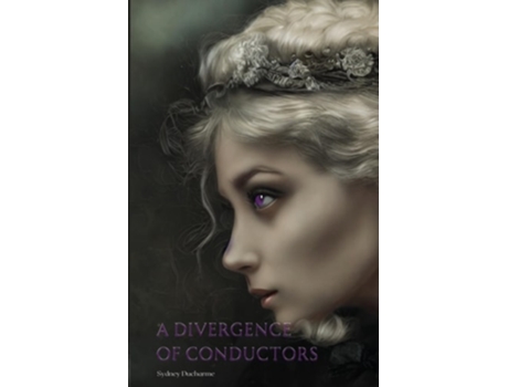 Livro A Divergence of Conductors de Sydney Ducharme (Inglês)