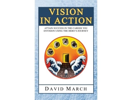 Livro Vision In Action - Attain Success In The Career You Envision Using The Heros Journey De David March (inglês)
