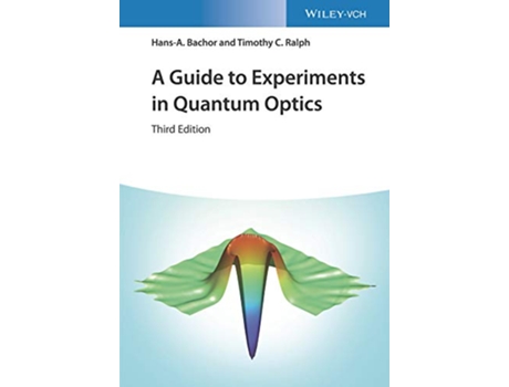 Livro A Guide to Experiments in Quantum Optics de Hans-A Bachor e Timothy C Ralph (Inglês)