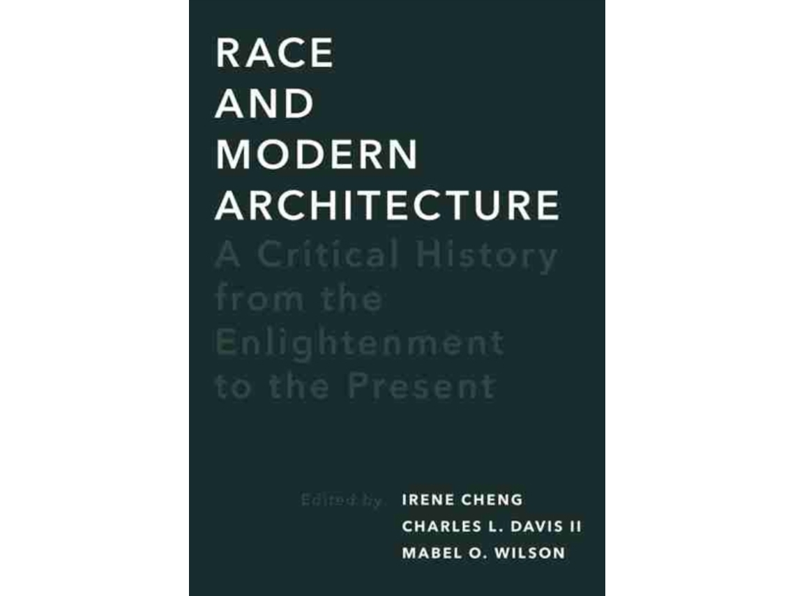 Livro Race and Modern Architecture de Edited By Irene Cheng, Edited By Charles L Davis et al. (Inglês)