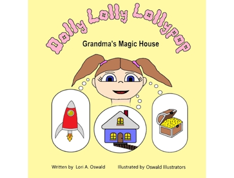 Livro Dolly Lolly Lollypop Grandmas magic house de Lori A Oswald (Inglês)