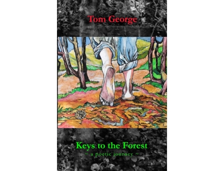 Livro Keys to the Forest A Poetic Journey de Tom George (Inglês)