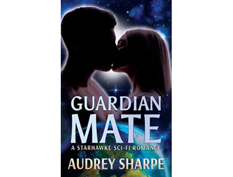 Livro Guardian Mate A Starhawke SciFi Romance de Audrey Sharpe (Inglês)