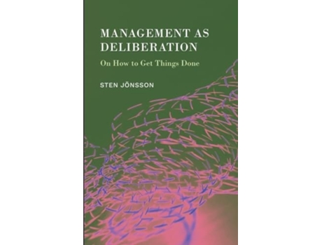 Livro Management as Deliberation On How to Get Things Done de Sten Jönsson (Inglês - Capa Dura)
