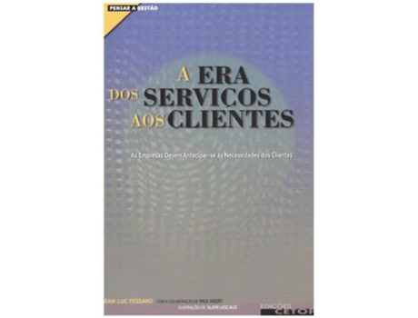 Livro A Era dos Serviços aos Clientes - As Empresas Devem Antecipar-se às Necessidades dos Clientes .