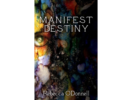 Livro Manifest Destiny de Rebecca O'Donnell (Inglês)
