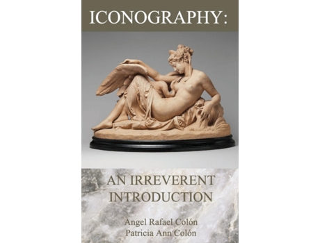 Livro Iconography: An Irreverent Introduction Angel Rafael Colón, Patricia Ann Colón (Inglês)
