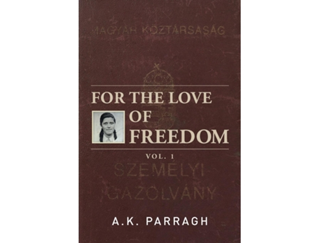 Livro FOR THE LOVE OF FREEDOM de AK Parragh (Inglês)