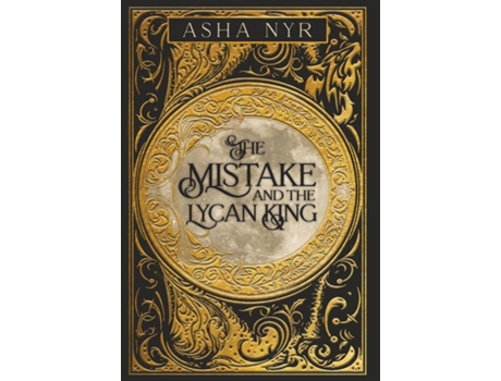 Livro The Mistake and the Lycan King de Asha Nyr (Inglês)