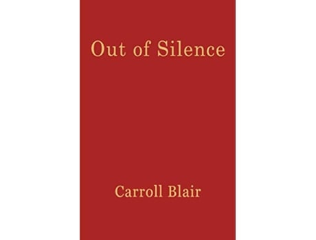 Livro Out of Silence de Carroll Blair (Inglês)