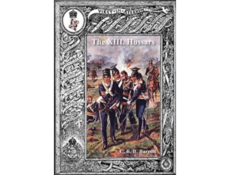 Livro History of the XIII Hussars Volume 1 de C R B Barrrett (Inglês)