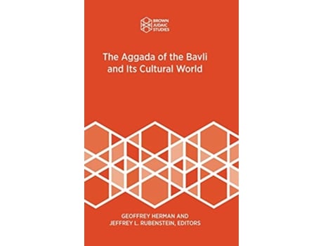 Livro The Aggada of the Bavli and Its Cultural World Brown Judaic Studies de Geoffrey Herman e Jeffrey L Rubenstein (Inglês - Capa Dura)
