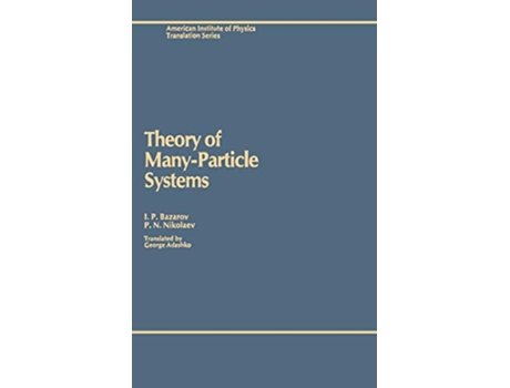 Livro Theory of ManyParticle Systems AIP Translation Series de IP Bazarov PN Nikolaev (Inglês)