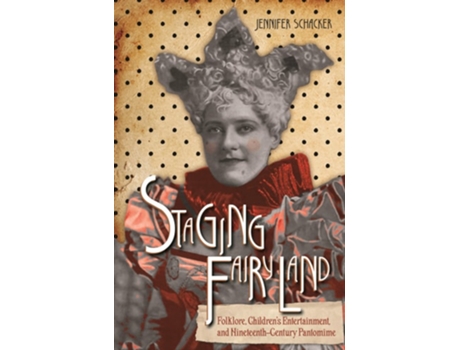 Livro Staging Fairyland De Jennifer Schacker (inglês - Capa Dura)