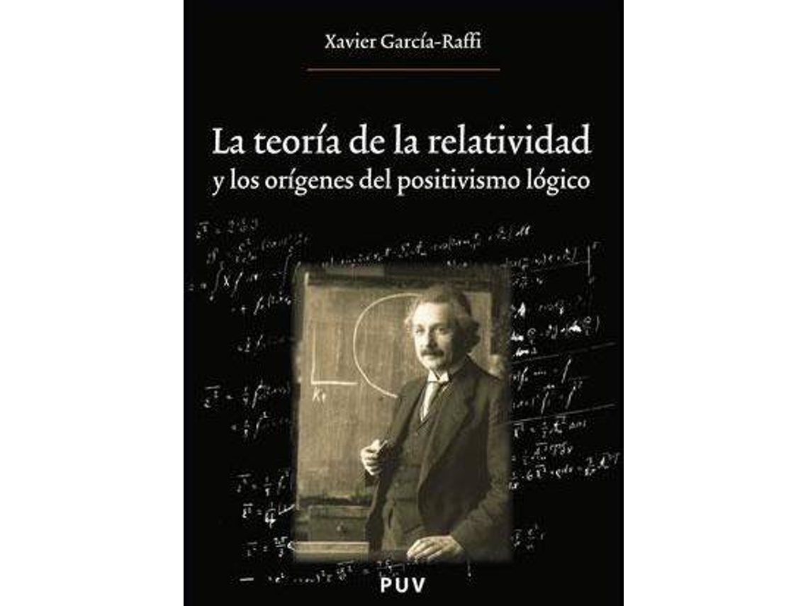 Livro La teoría de la relatividad y los orígenes del positivismo lógico de Javier Garcia Raffi (Espanhol)