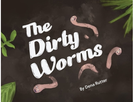 Livro The Dirty Worms De Dena Rutter (inglês)