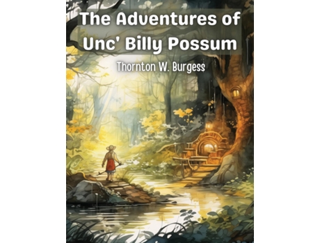 Livro The Adventures of Unc Billy Possum de Thornton W Burgess (Inglês)