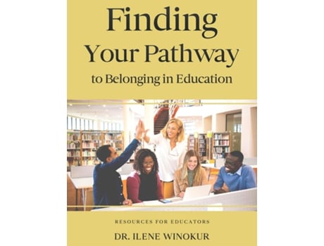 Livro Finding Your Pathway To Belonging In Education De Ilene Winokur (inglês)