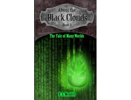 Livro About The Black Clouds, Book 3, The Tale Of Many Worlds De E L Mendell (inglês)